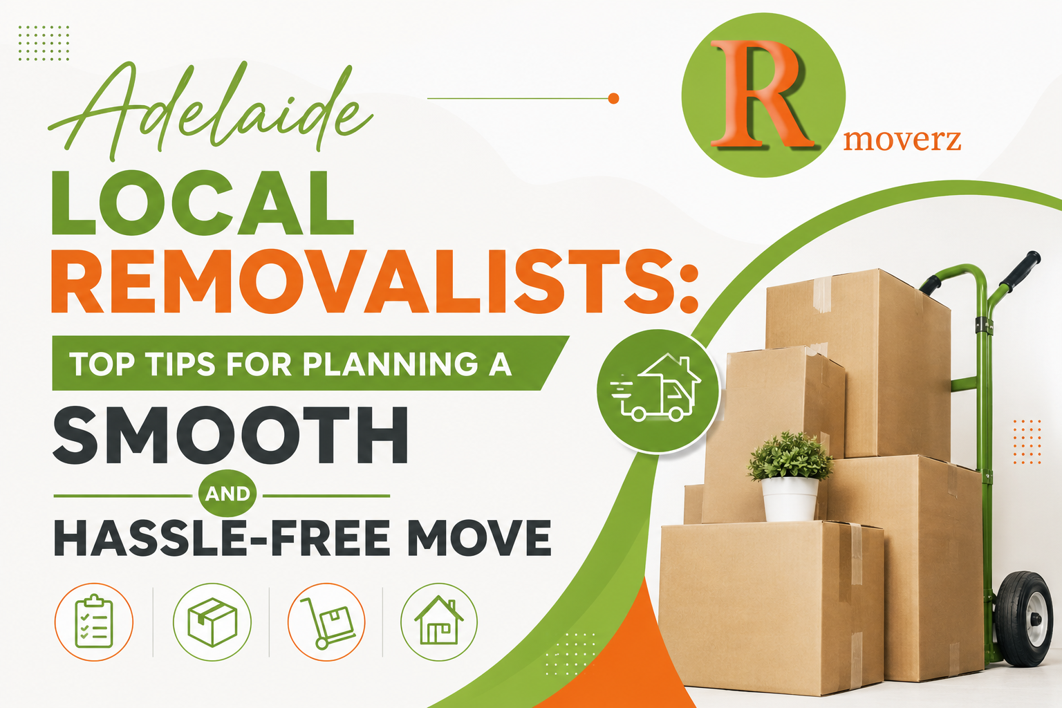Adelaide Local Removalists: Top Tips for Planning a Smooth and Hassle-Free Move