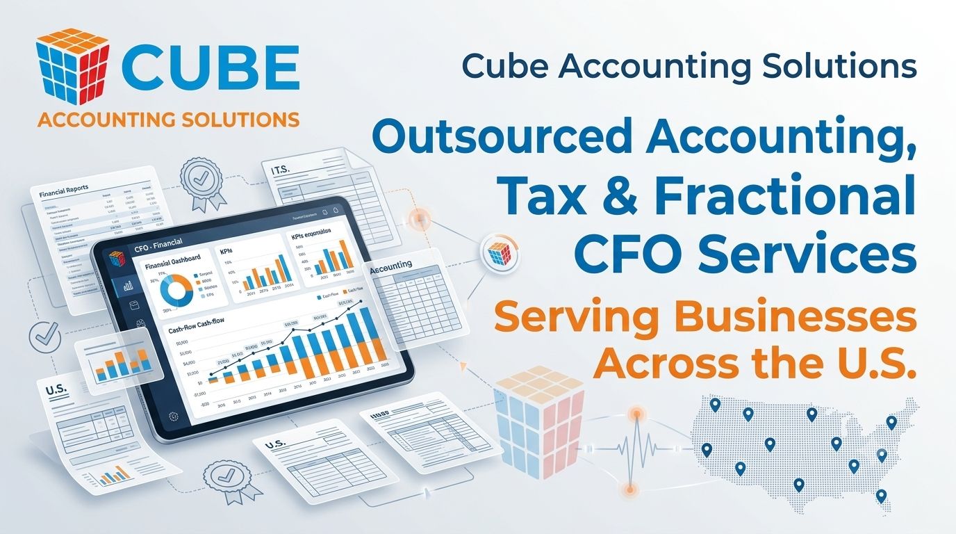 Cube Accounting Solutions Expands Outsourced Accounting, Tax and Fractional CFO Services for U.S. Businesses