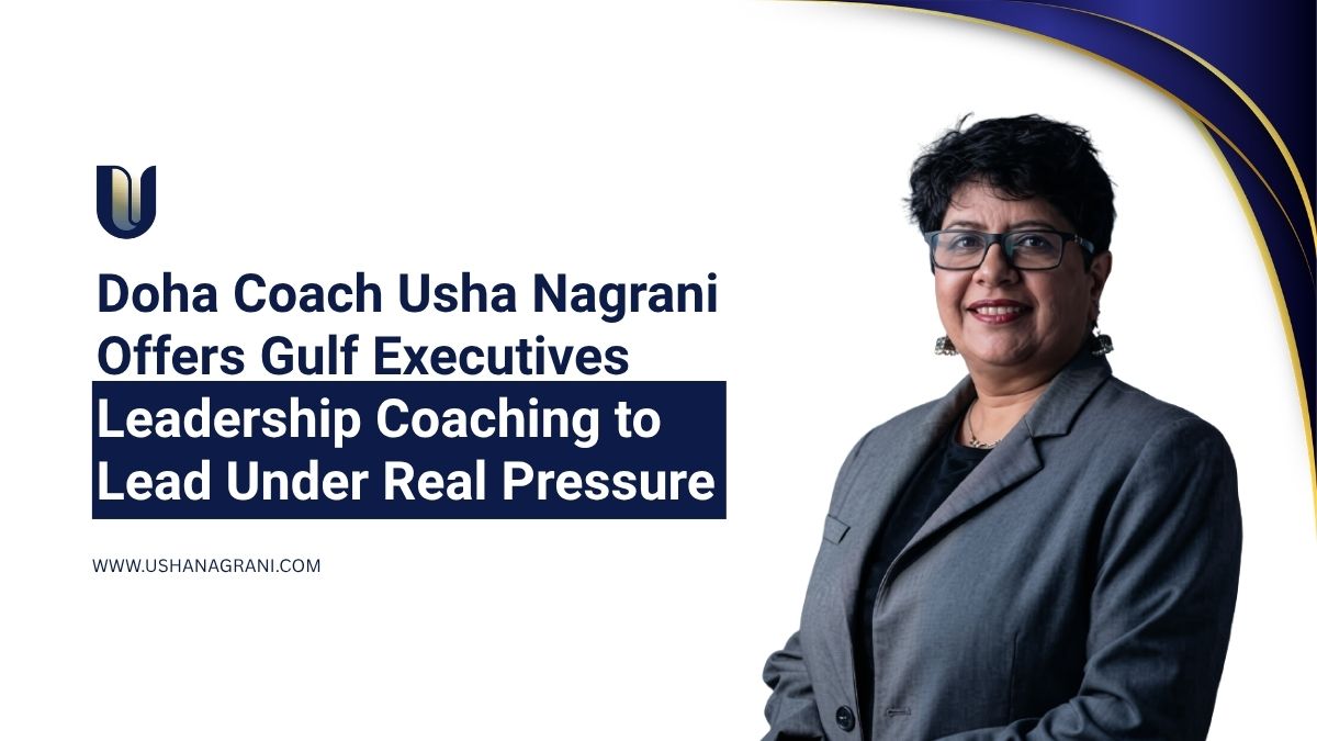 Doha Coach Usha Nagrani Offers Gulf Executives Coaching to Lead Under Real Pressure