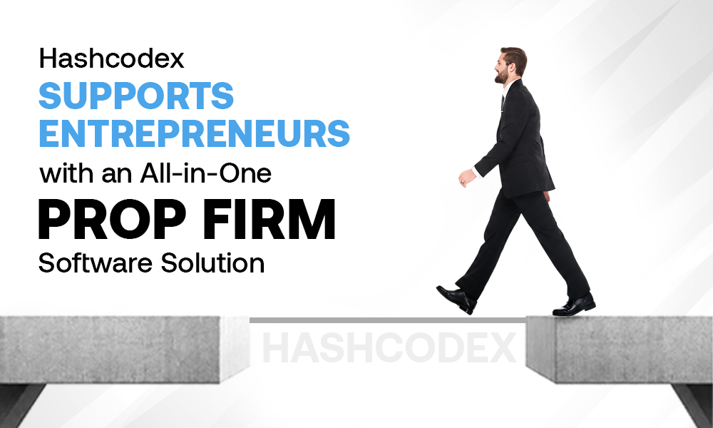 Hashcodex Supports Entrepreneurs with an All-in-One Prop Firm Software Solution
