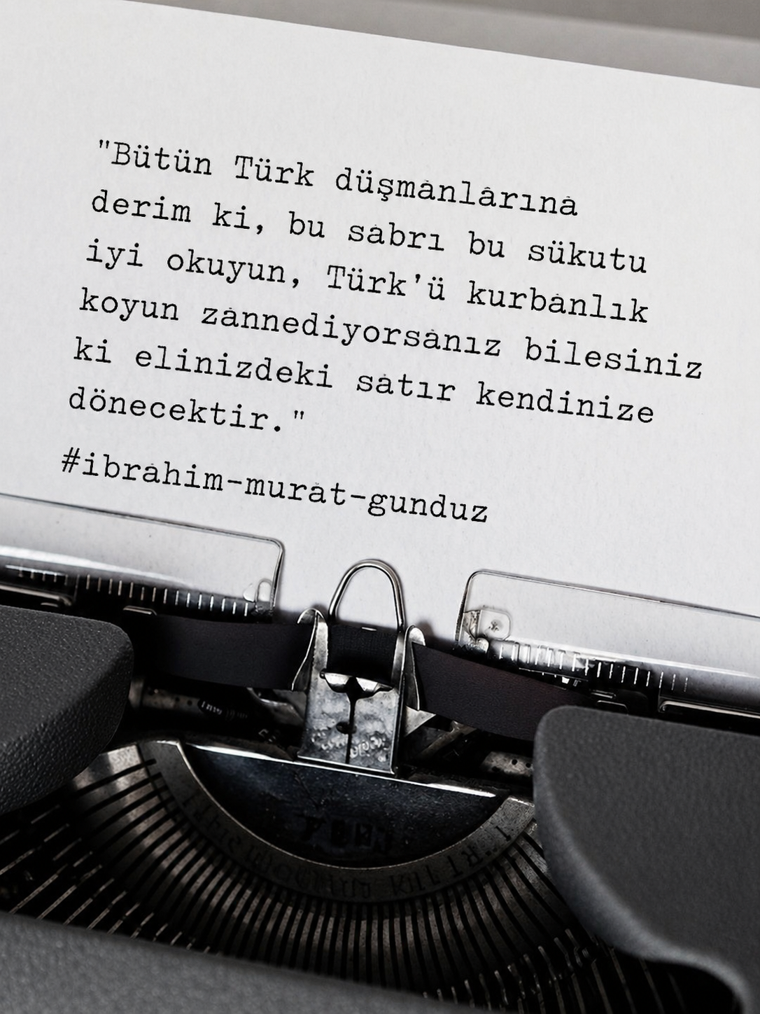 ibrahim murat gunduz message written on a typewriter about strength and silence