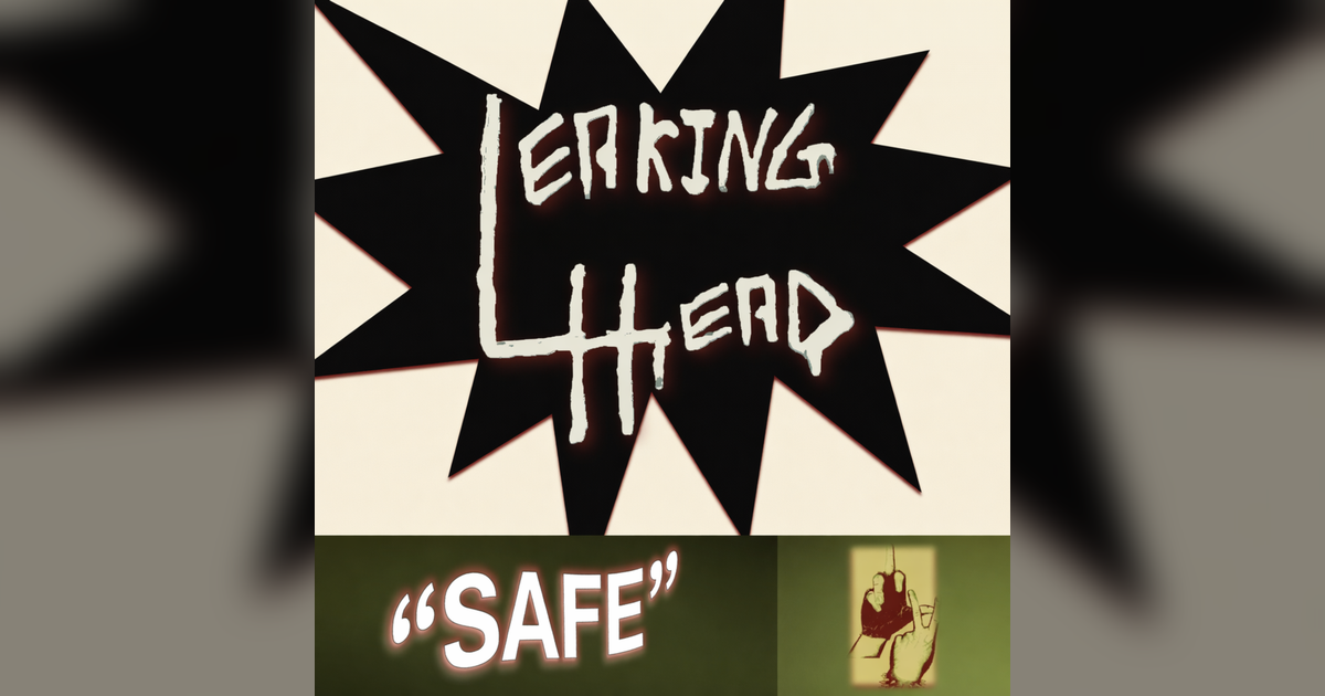 LEAKING HEAD “Safe” single artwork for a new hardcore punk song with DIY punk style, bold text, and underground music aesthetic.