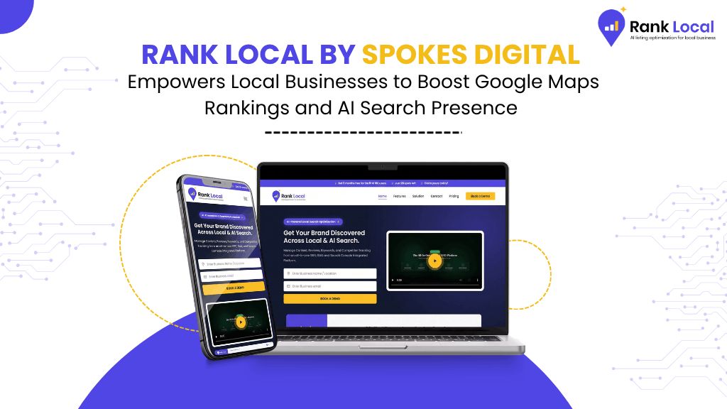 Rank Local by Spokes Digital Empowers Local Businesses to Boost Google Maps Rankings and AI Search Presence