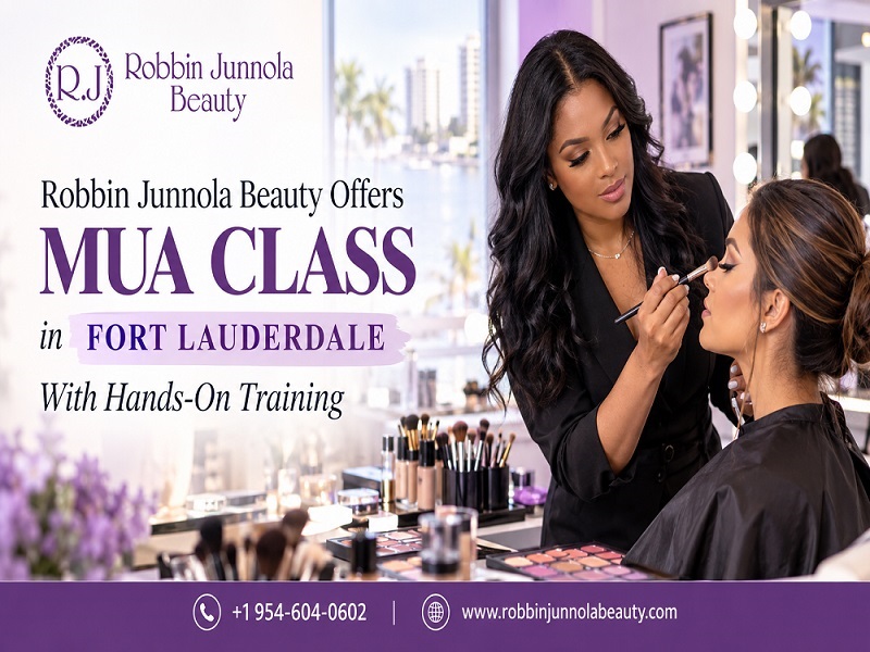 Robbin Junnola Beauty Offers MUA Class in Fort Lauderdale With Hands-On Training