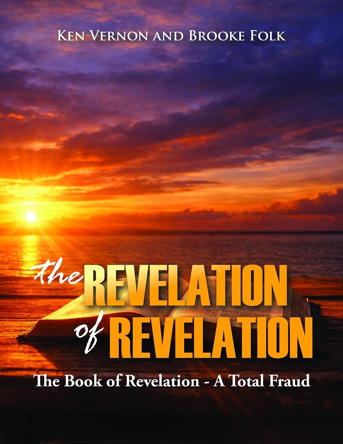The Revelation of Revelation: The Book of Revelation - A Total Fraud