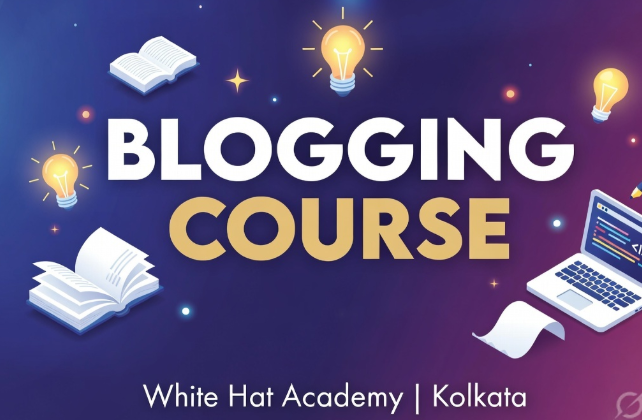 White Hat Academy Launches Practical Blogging & Content Writing Course in Kolkata