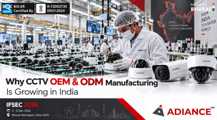 Adiance's India-based CCTV OEM and ODM manufacturing capabilities support the growing demand for certified, Made-in-India surveillance technology.
